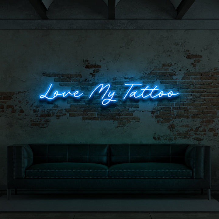 "Love My Tattoo" Neon Sign for Tattoo Parlours