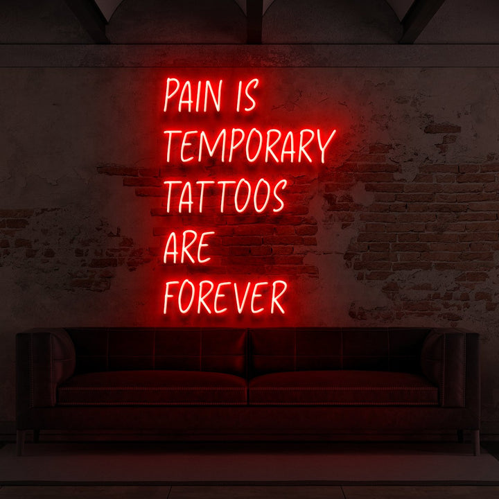 "Pain is Temporary, Tattoos Are Forever" Neon Sign for Tattoo Parlours