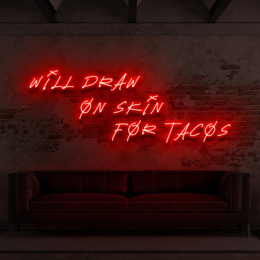 "Will Draw On Skin For Tacos" Neon Sign for Tattoo Parlours